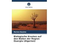 Biologische Krusten auf den Böden der Region Ouargla (Algerien)