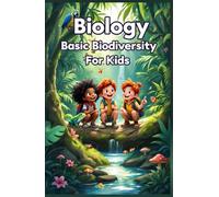 Biology Basic Biodiversity for Kids: Ecosystems, Species, Habitats, and Conservation Science Explained for Young Learners