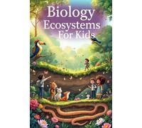 Biology Basic Ecosystems for Kids: Food Chains, Biomes, Habitats, Nutrient Cycles, and How Nature Stays in Balance: 14