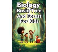 Biology Basic Trees and Forests for Kids: How Trees Grow, Forest Ecosystems, Wildlife Habitats, and Why Woodlands Matter for Our Planet