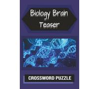 Biology Brain Teaser Crossword Puzzle Book: Crossword Puzzles with Easy to Read Print about Biology, Physiology, Science and More | 6 x 9 inches, 120 ... for Birthday, Vacation and Special Occasions