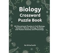 Biology Crossword Puzzle Book: 60 Educational Puzzles Covering Cell Biology, Genetics, Ecology, Botany, Zoology and Human Anatomy