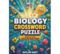 Biology Crossword Puzzle Book for Adults & Teens: 60 Educational & Fun Crossword Challenges to Master Biology Terms, Boost Scientific Knowledge, Improve Memory & Sharpen Critical Thinking