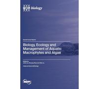Biology, Ecology and Management of Aquatic Macrophytes and Algae