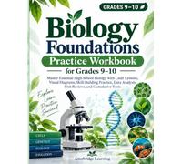 Biology Foundations Practice Workbook for Grades 9-10: Master Essential High School Biology with Clear Lessons, Visual Diagrams, Skill-Building ... Analysis, Unit Reviews, and Cumulative Tests