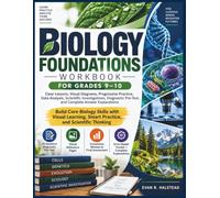 Biology Foundations Workbook for Grades 9-10: Clear Lessons, Visual Diagrams, Progressive Practice, Data Analysis, Scientific Investigations, Diagnostic Pre-Test, and Complete Answer Explanations