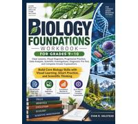 Biology Foundations Workbook for Grades 9-10: Clear Lessons, Visual Diagrams, Progressive Practice, Data Analysis, Scientific Investigations, Diagnostic Pre-Test, and Complete Answer Explanations
