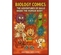 Biology in Comics - Gallo’s Adventures Inside the Human Body