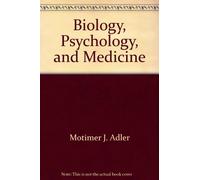Biology, psychology, and medicine, (The Great ideas program)