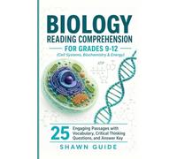 Biology Reading Comprehension: Cell Systems, Biochemistry & Energy (Grades 9-12): 25 Engaging Passages with Vocabulary, Critical Thinking Questions, and Answer Key
