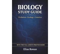 Biology Study Guide: Complete Biology Review for High School, AP & College | Evolution, Ecology, Genetics + 2 Full-Length Practice Exams