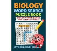 Biology Word Search Puzzle Book: Biology Brain Games for Science Lovers - Learn Terms, Body Systems, and Life Forms from All Kingdoms