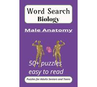 Biology Word Search Puzzle Book: Biology Male Anatomy word search Puzzle Book Word searches with Easy to Read Print about xxx and more (6X9 inches, ... 50+ Puzzles, Great for gifts and vacations