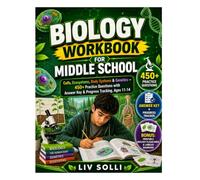 Biology Workbook for Middle School: Cells, Ecosystems, Body Systems & Genetics - 450+ Practice Questions with Answer Key & Progress Tracking, Ages 11-14