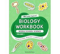 Biology Workbook Middle School Science Volume 1: Homeschool Biology Curriculum