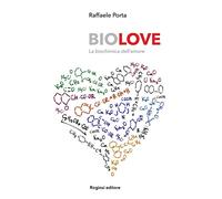 Biolove. La biochimica dell'amore