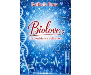Biolove: La Biochimica dell'amore