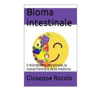 Bioma intestinale: Il microbioma intestinale: la nuova frontiera della medicina: 7