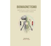 Biomagnetismo: Aplicado para el plano emocional en enfermedades crónicas