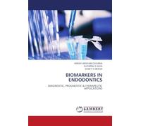 BIOMARKERS IN ENDODONTICS: DIAGNOSTIC, PROGNOSTIC & THERAPEUTIC APPLICATIONS