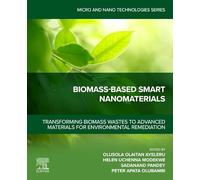 Biomass-Based Smart Nanomaterials: Transforming Biomass Wastes to Advanced Materials for Environmental Remediation