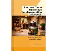 Biomass Clean Cookstove Implementation Guidebook: Technology, Policy and Deployment Strategies