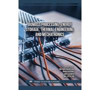 Biomass Processing, Energy Storage, Thermal Engineering and Mechatronics