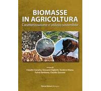 Biomasse in agricoltura. Caratterizzazione e utilizzo sostenibile