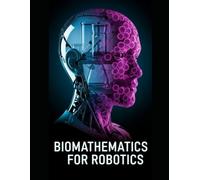 Biomathematics for Robotics: Nonlinear Dynamics, Stochastic Modeling, and Adaptive Control for Living-Like Machines