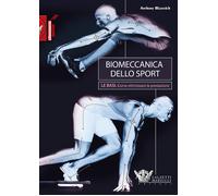 Biomeccanica dello sport. Le basi. Come ottimizzare la prestazione - Blaze...