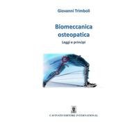 Biomeccanica osteopatica. Leggi e princìpi - [Cavinato]