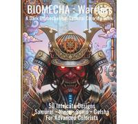 BIOMECHA: Warriors: A Dark Biomechanical Samurai Coloring Book