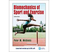 Biomechanics of Sport and Exercise: Includes a Web Resource
