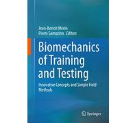 Biomechanics of Training and Testing: Innovative Concepts and Simple Field Methods