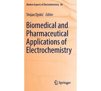 Biomedical and Pharmaceutical Applications of Electrochemistr (Copertina rigida)