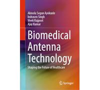 Biomedical Antenna Technology: Shaping the Future of Healthcare