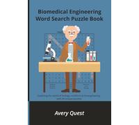 Biomedical Engineering Word Search Puzzle Book: Exploring the world of biology, medicine & bioengineering with 60 unique puzzles