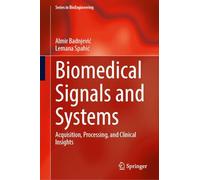 Biomedical Signals and Systems: Acquisition, Processing, and Clinical Insights