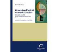Biometria dell'attività economica circolare. Principi contabili per la rendicontazione ESG. Lezioni di economia d'impresa
