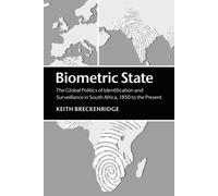 Biometric State: The Global Politics of Identification and Surveillance in...