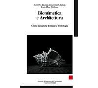 Biomimetica e Architettura. Come la natura domina la tecnologia