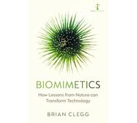 Biomimetics: How Lessons from Nature Can Transform Technology