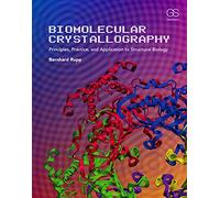Biomolecular Crystallography: Principles, Practice, and Application to Structural Biology