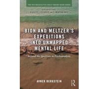 Bion and Meltzer's Expeditions into Unmapped Mental Life: Beyond the Spectrum in Psychoanalysis