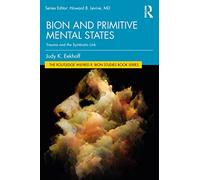 Judy K. Eekhoff Bion and Primitive Mental States (Tascabile)
