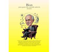 Bion - para quem não entende nada do assunto