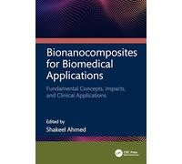 Bionanocomposites for Biomedical Applications: Fundamental Concepts, Impacts, and Clinical Applications