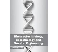 Bionanotechnology, Microbiology and Genetic Engineering (Copertina rigida)