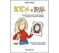 Bionda e bruna. Dall'autrice della rubrica «contro copertina» pubblicata sul quotidiano Targatocn