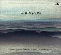 Luciano Biondini, Mirco Mariottin & Stefano Maurizi Dialogues (CD) Album Digipak